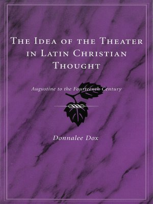 cover image of Idea of the Theater in Latin Christian Thought